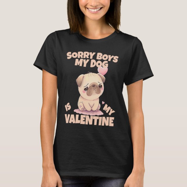 Camiseta Sorry Boys My Dog Is My Valentine Dog  5 (Frente)