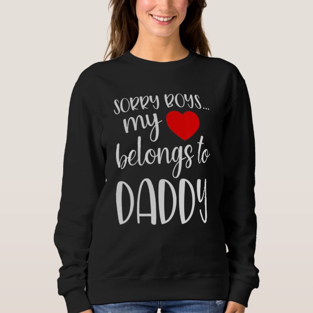 Camiseta Sorry Boys My Heart Belongs To Daddy Girl Valentin (Frente)
