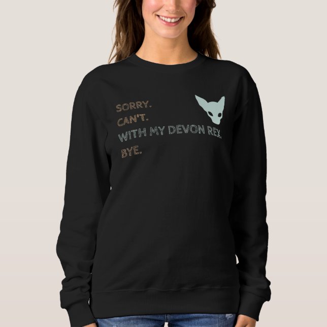 Camiseta Sorry Can t With My Devon Rex Bye  Cat (Frente)