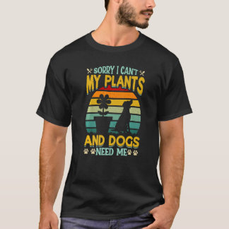 Camiseta Sorry cannot my plants and my dog need me Premium