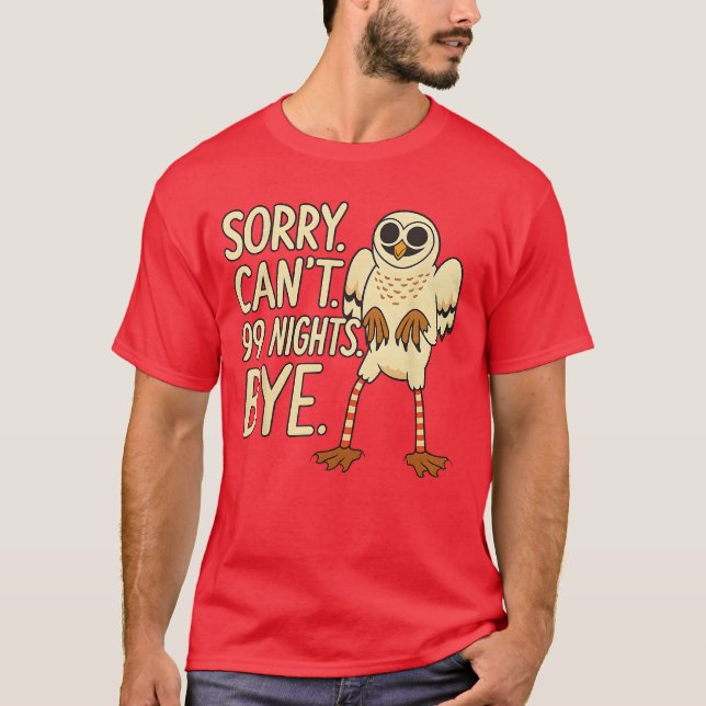 Camiseta Sorry Cant 99 Nights Bye inhe Forest Owl Gamer Mer (Frente)