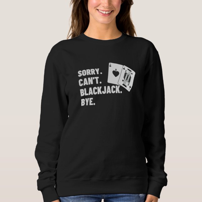 Camiseta Sorry Can't Blackjack Bye Gambling Casino Blackjac (Frente)