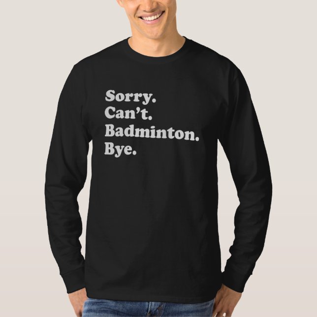Camiseta Sorry Can't Bye     Badminton (Frente)