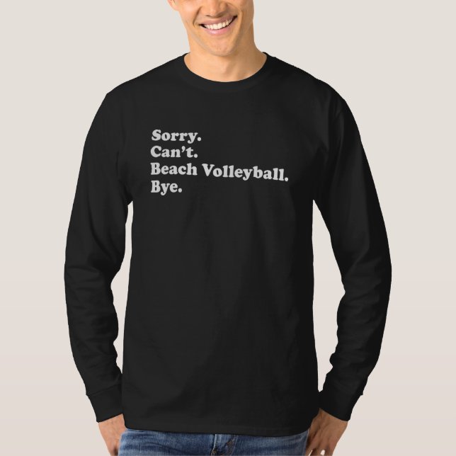 Camiseta Sorry Can't Bye     Beach Volleyball (Frente)