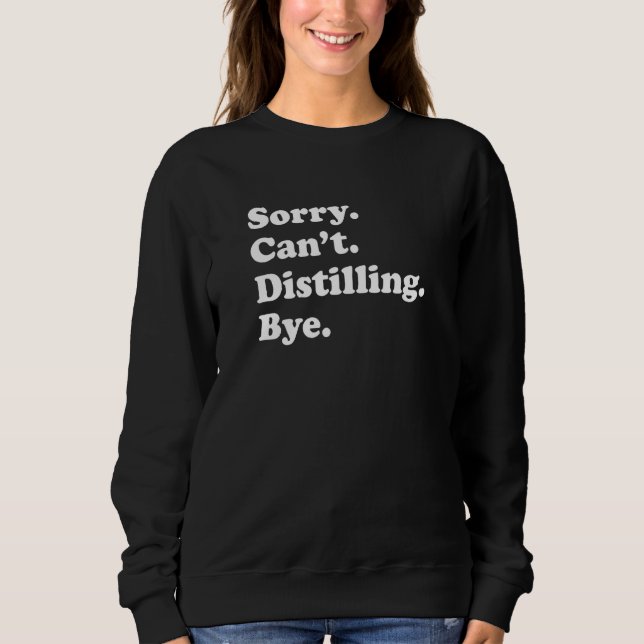Camiseta Sorry Can't Bye   Distilling (Frente)