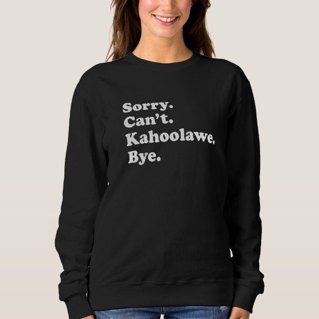 Camiseta Sorry Can't Bye   Vacation Island Kahoolawe (Frente)