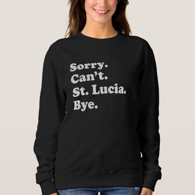 Camiseta Sorry Can't Bye     Vacation Island St  Lucia (Frente)