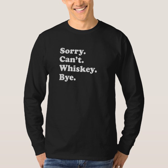 Camiseta Sorry Can't Bye   Whiskey  1 (Frente)