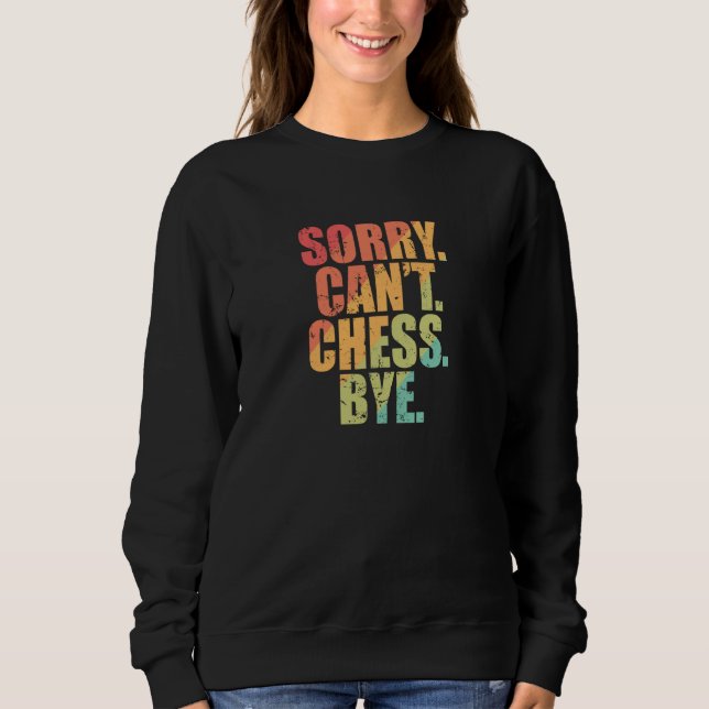 Camiseta Sorry Can't Chess Bye Chess Brainteaser (Frente)