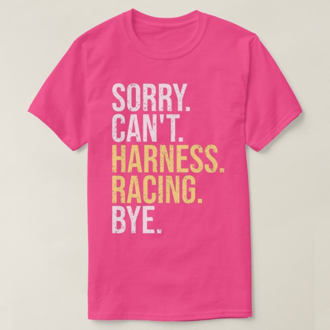 Camiseta Sorry Cant Harness Racing Bye Funny Horse Racing L (Frente do Design)
