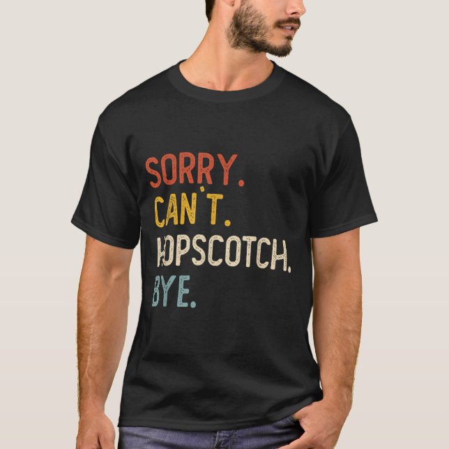 Camiseta Sorry Can't Hopscotch Bye Shirts Funny Hopscotch L (Frente)