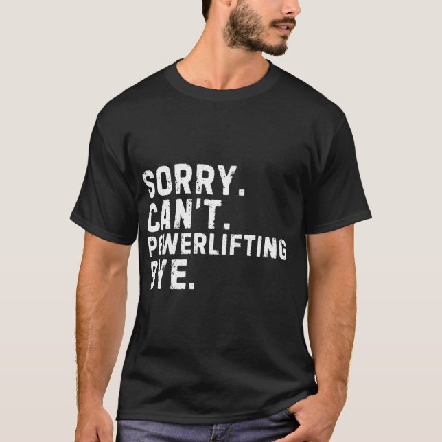 Camiseta Sorry Cant Powerlifting Bye Sarcastic family retro (Frente)