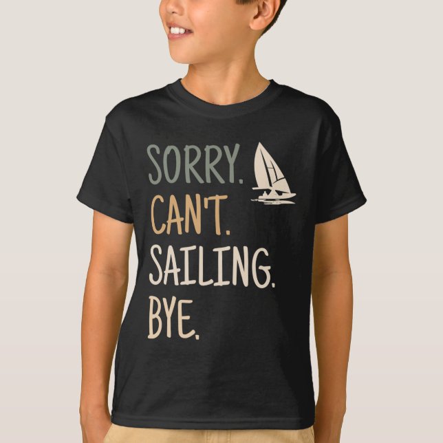 Camiseta Sorry Can't Sailing Boating Yachts Racing Skippers (Frente)