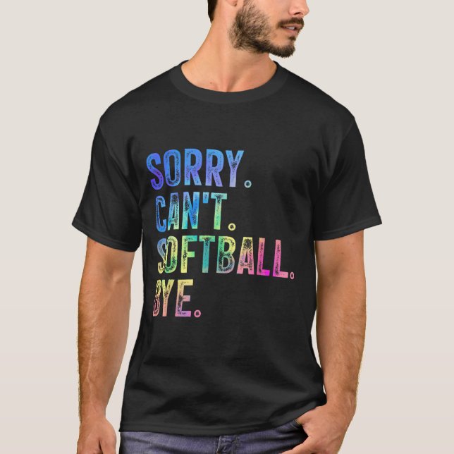 Camiseta Sorry Can't Softball Bye Funny Softball Lover  (Frente)