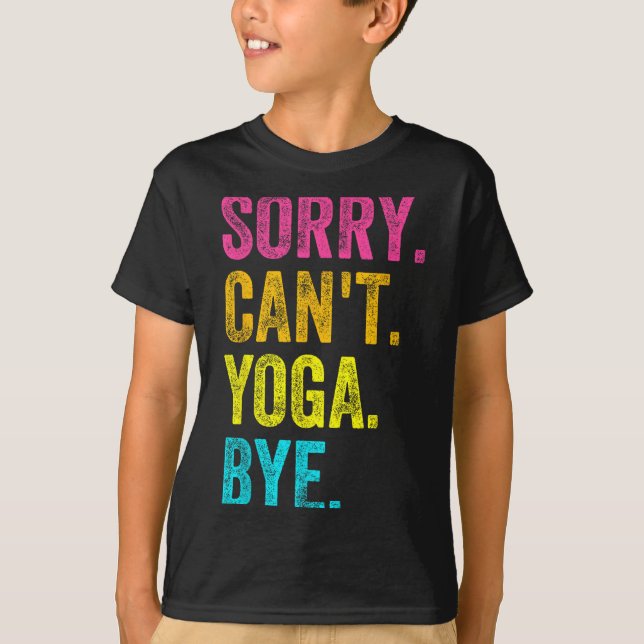 Camiseta Sorry Can't Yoga Bye Teacher Student Funny Yoga Re (Frente)