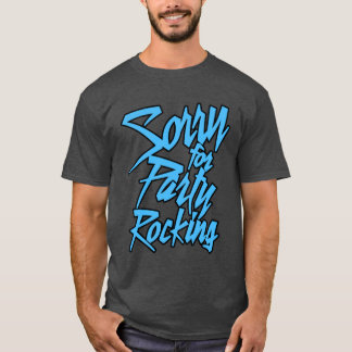 Camiseta Sorry For Party Rocking Light funny