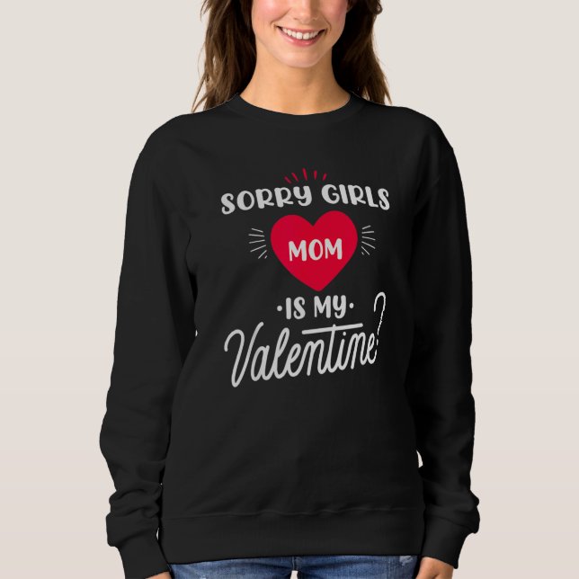 Camiseta Sorry Girls Mom is my Valentine   1 (Frente)