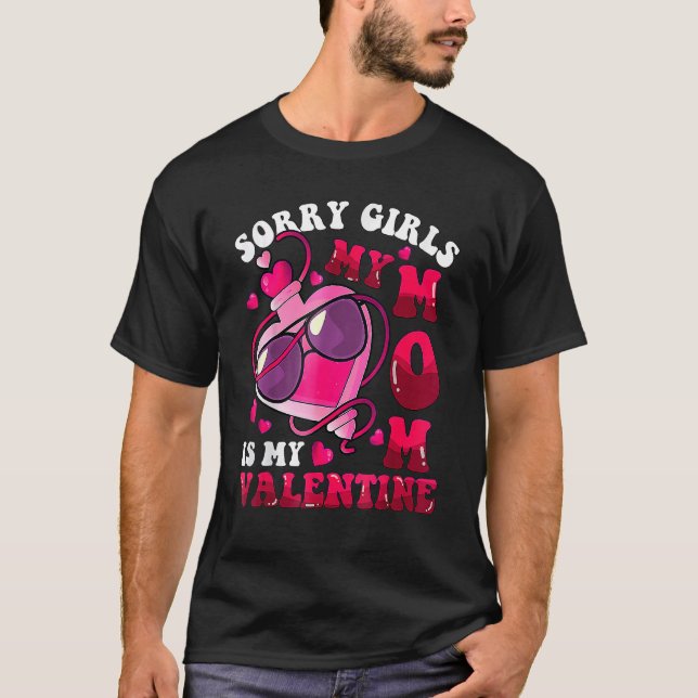 Camiseta Sorry Girls My Mom Is My Valentine Men Boys Kids C (Frente)