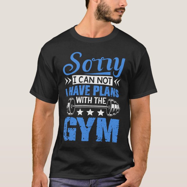 Camiseta Sorry I Can Not  Workout Fitness Weightlifting (Frente)