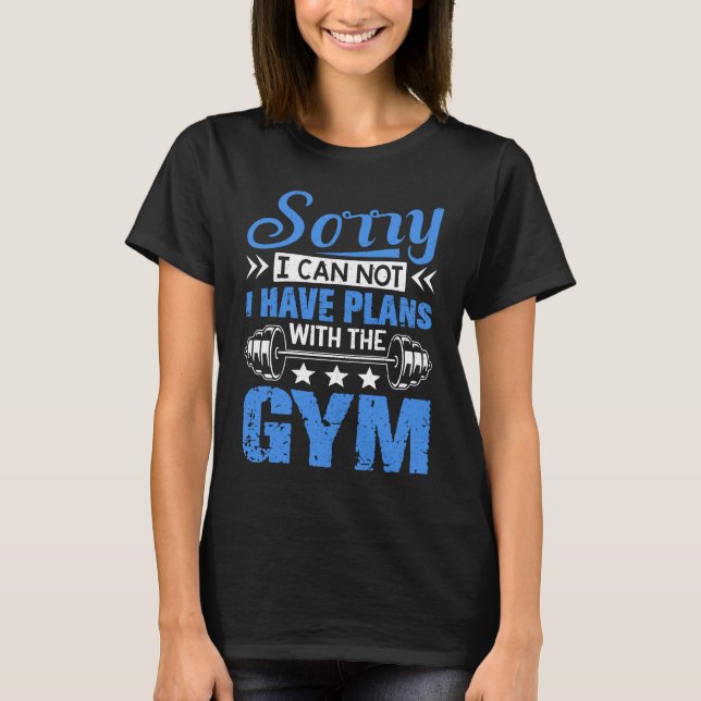 Camiseta Sorry I Can Not  Workout Fitness Weightlifting (Frente)