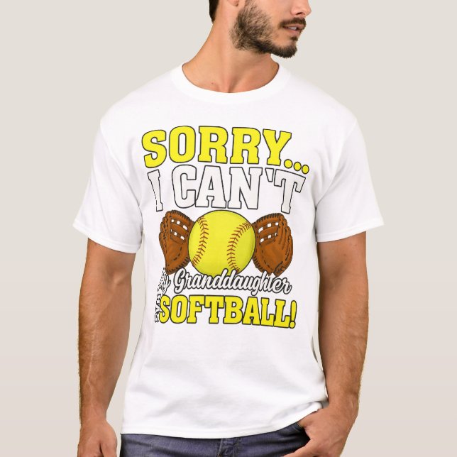 Camiseta Sorry I Can’t, My Granddaughter Has Softball (Frente)