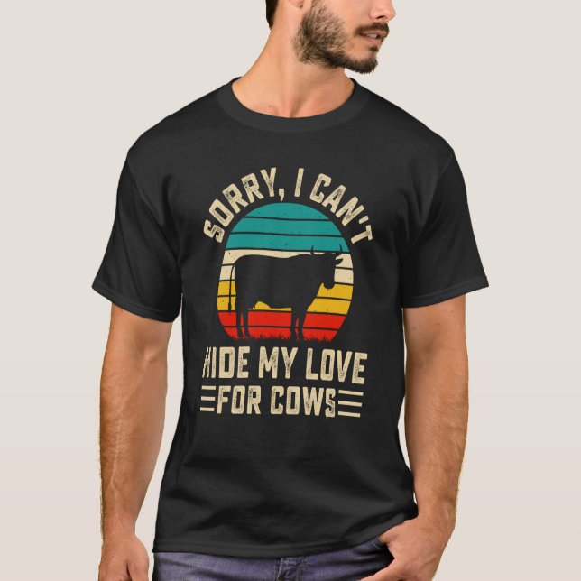 Camiseta Sorry I Can't Hide My Love For Cows (Frente)