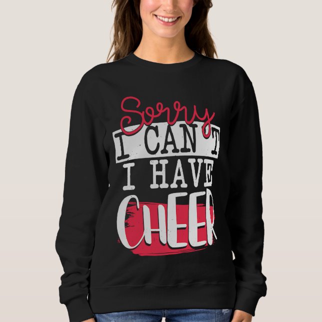 Camiseta Sorry I Can't I Have Cheer  Funny Cheerleading (Frente)