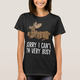 Camiseta Sorry I Can't I'm Very Busy Cute Sleeping Moose
