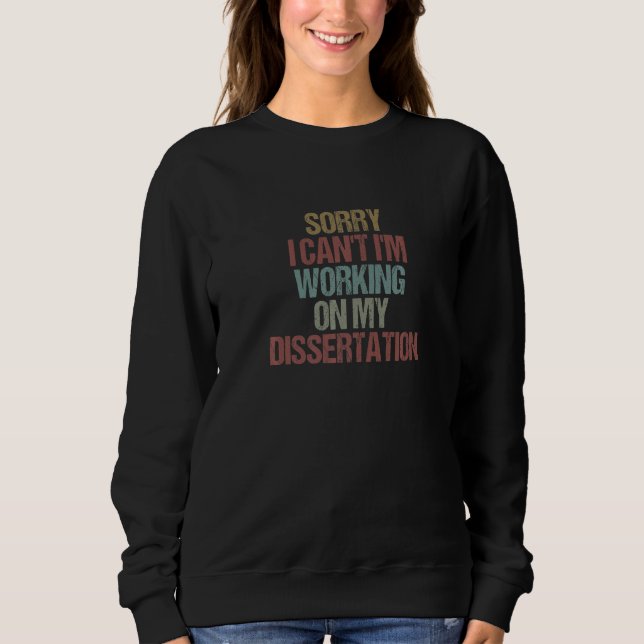Camiseta Sorry I Can't I'm Working On My Dissertation  Sarc (Frente)