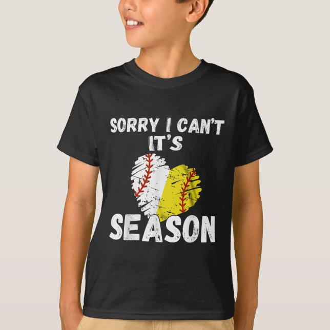 Camiseta Sorry I Can't It's Baseball Softball Season For Me (Frente)