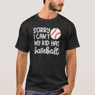 Camiseta Sorry I Can't My Kid Has Baseball Mom Cute