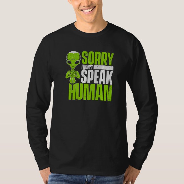 Camiseta Sorry I Don't Speak Human Alien Alien   (Frente)