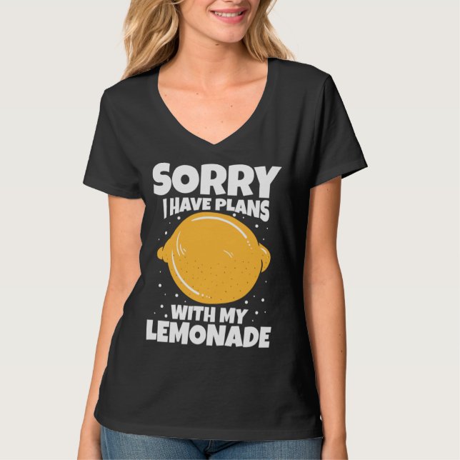 Camiseta Sorry I Have Plans With My Lemonade (Frente)