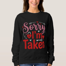 Camiseta Sorry I’m Taken Funny Valentine Relationship Desig