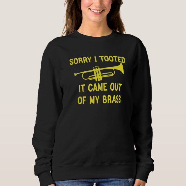 Camiseta Sorry I Tooted It Came Out Of My Brass Funny Trump (Frente)