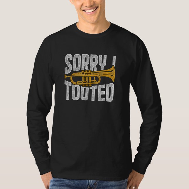 Camiseta Sorry I Tooted It Came Out Of My Brass Funny Trump (Frente)