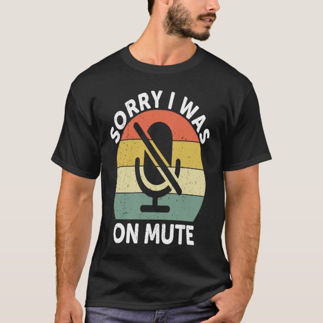 Camiseta Sorry I Was On Mute  Work From Home (Frente)