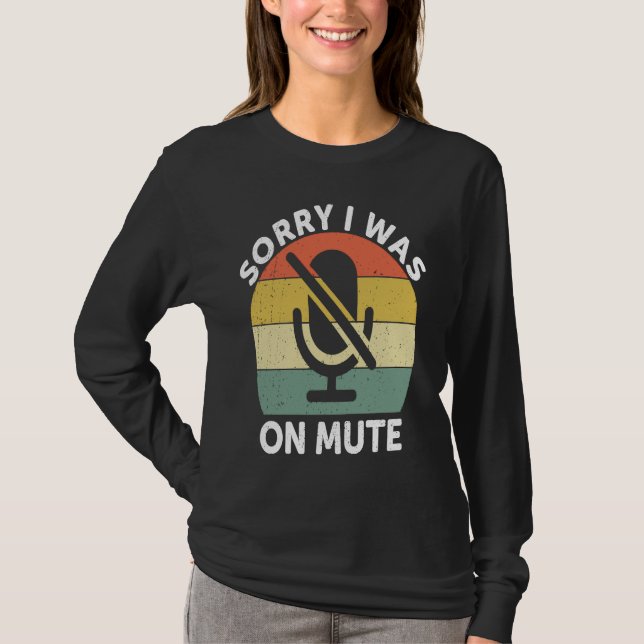 Camiseta Sorry I Was On Mute  Work From Home (Frente)