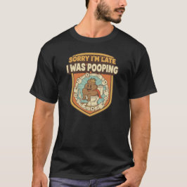 Camiseta Sorry I'm Late I Was Pooping Retro Funny Toilet 
