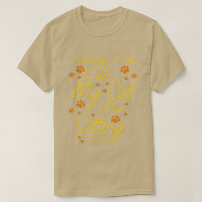 Camiseta Sorry Im Late My Cat Was Sitting On Me   54  (Frente do Design)