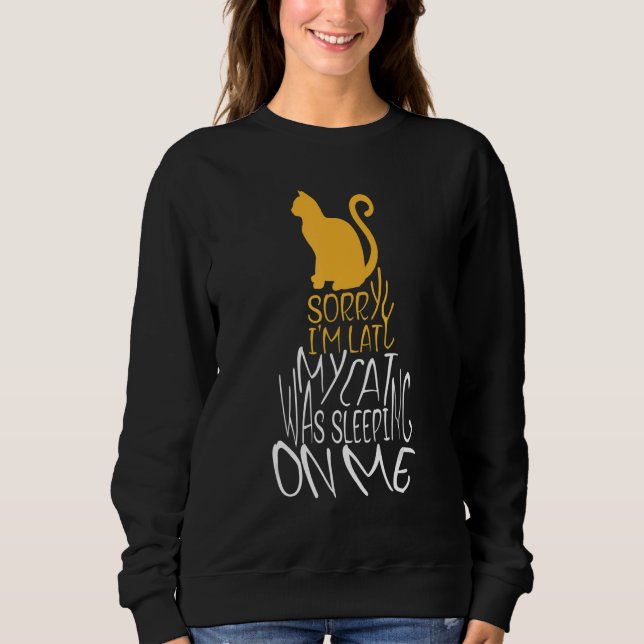 Camiseta Sorry I'm Late My Cat Was Sleeping On Me Cat Mom D (Frente)