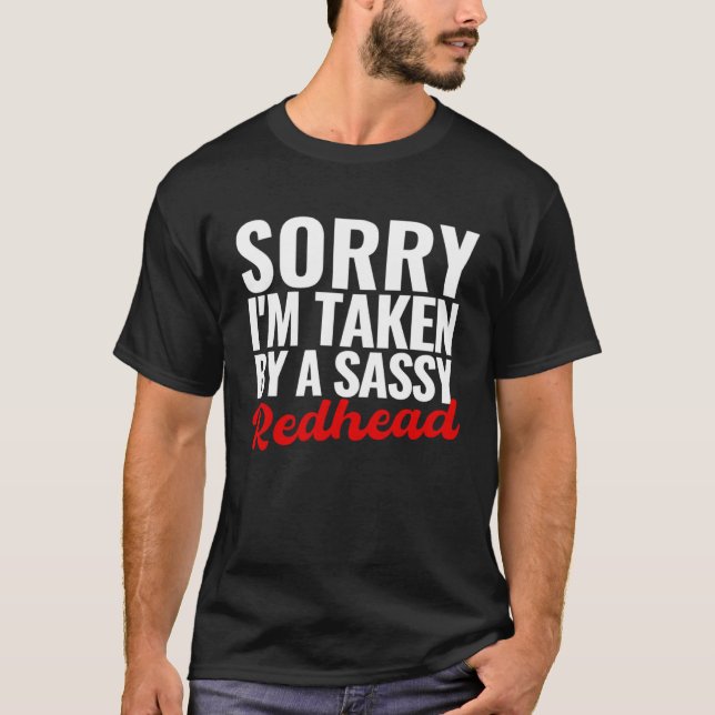 Camiseta Sorry Im Taken By a Sassy Redhead Husband Wife Men (Frente)