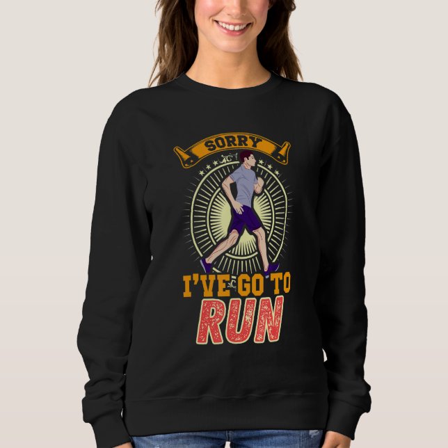 Camiseta Sorry I've Go to Run (Frente)