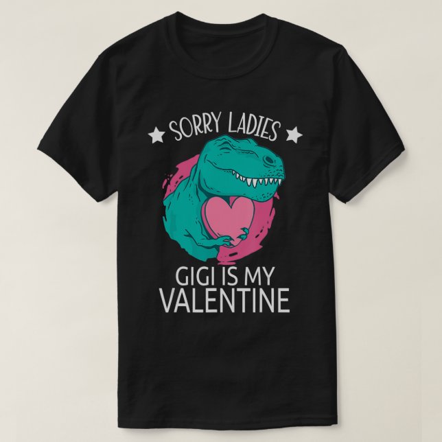 Camiseta Sorry Ladies Gigi Is My Valentine Gifts Boy Valent (Frente do Design)