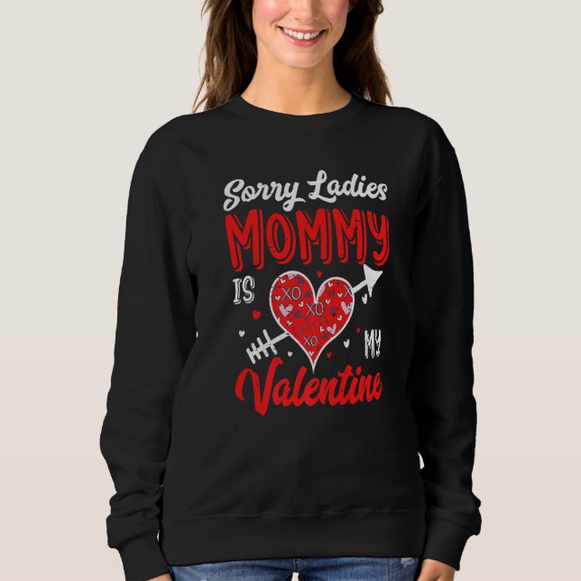Camiseta Sorry Ladies Mommy Is My Valentine Arrow Heart  1 (Frente)