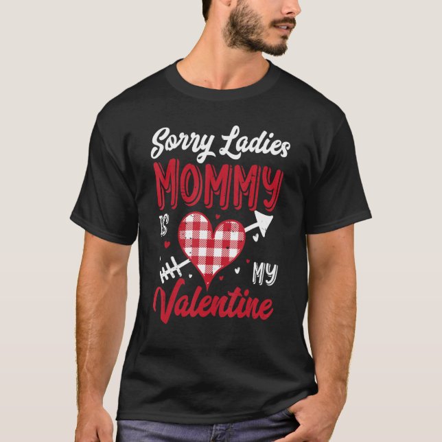 Camiseta Sorry Ladies Mommy Is My Valentine Buffalo Plaid H (Frente)