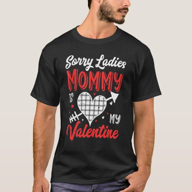 Camiseta Sorry Ladies Mommy Is My Valentine Buffalo Plaid H (Frente)