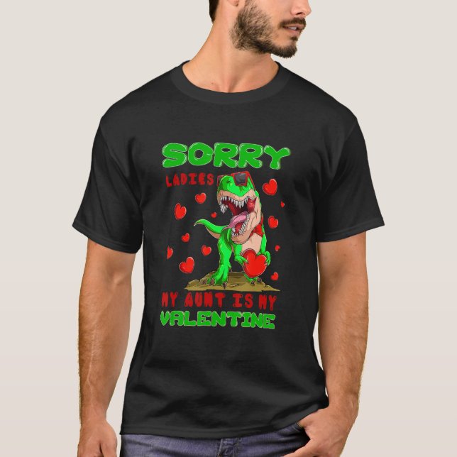 Camiseta Sorry Ladies My Aunt Is My Valentine Day For Dinos (Frente)