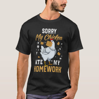 Camiseta Sorry My Chickens Ate My Homework   Back To School