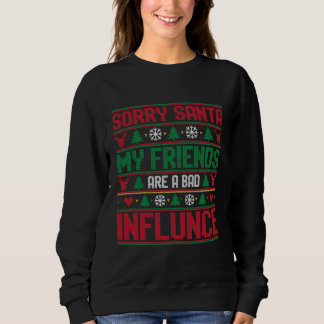 Camiseta Sorry Santa Friends Bad Influence Ugly Christmas